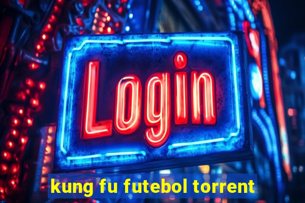 kung fu futebol torrent